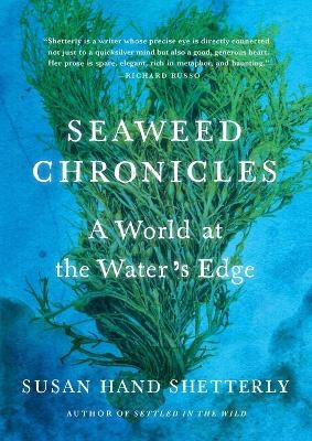 Seaweed Chronicles - Susan Hand Shetterly