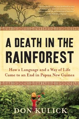 A Death in the Rainforest - Don Kulick