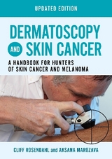 Dermatoscopy and Skin Cancer, updated edition - Rosendahl, Cliff; Marozava, Aksana