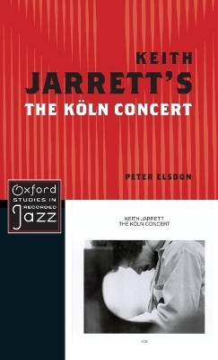 Keith Jarrett's The Koln Concert - Peter Elsdon