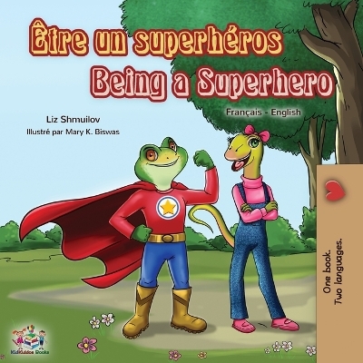 Être un superhéros Being a Superhero - Liz Shmuilov, KidKiddos Books