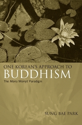 One Korean's Approach to Buddhism - Sung Bae Park