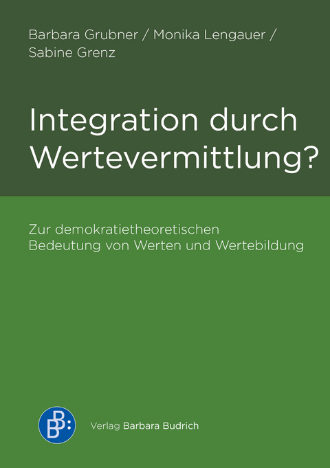 Integration durch Wertevermittlung? - Barbara Grubner, Monika Lengauer, Sabine Grenz