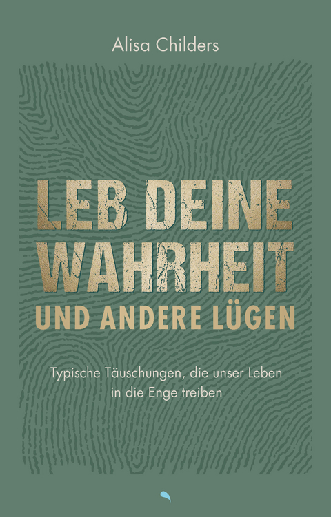 Leb deine Wahrheit und andere Lügen - Alisa Childers