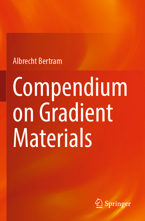 Compendium on Gradient Materials - Albrecht Bertram