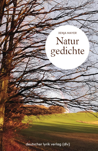 Naturgedichte - Xenja Mayer