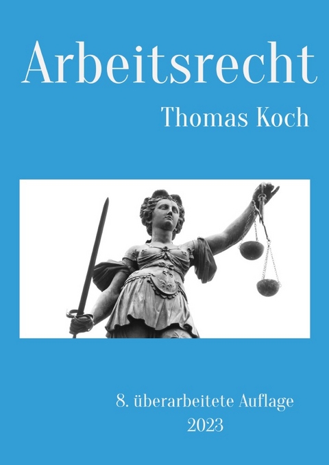 Arbeitsrecht - Thomas Koch