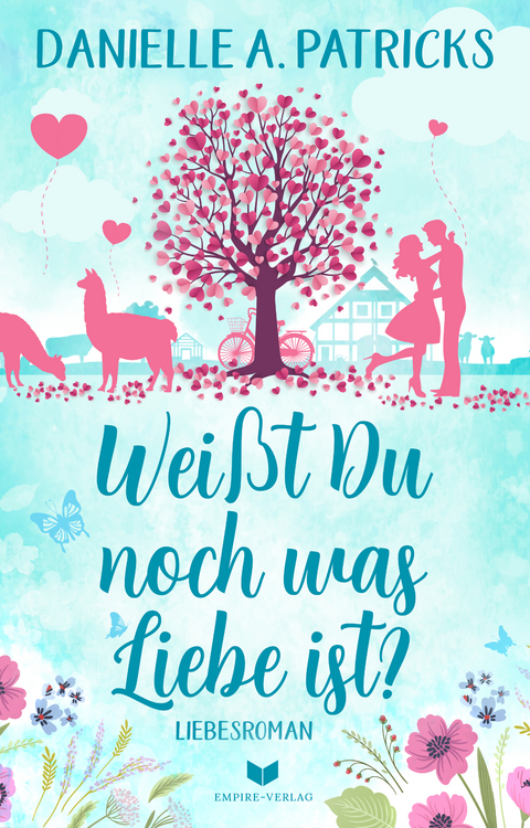 Weißt du noch was Liebe ist - Danielle A. Patricks