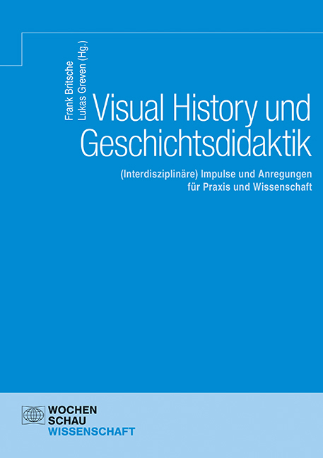 Visual History und Geschichtsdidaktik - 