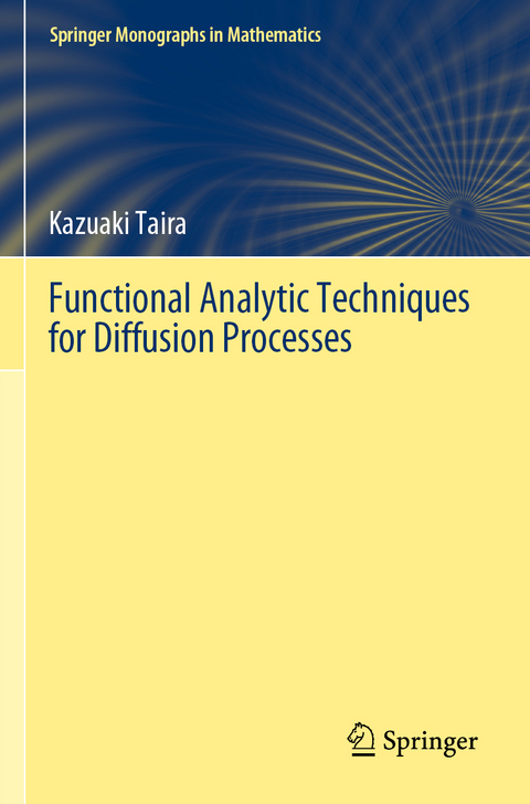 Functional Analytic Techniques for Diffusion Processes - Kazuaki Taira