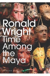 Time Among the Maya - Wright, Ronald