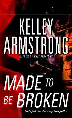 Made To Be Broken - Kelley Armstrong