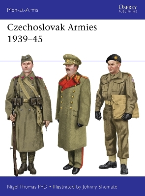 Czechoslovak Armies 1939–45 - Nigel Thomas