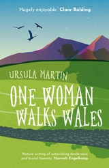 One Woman Walks Wales - Ursula Martin