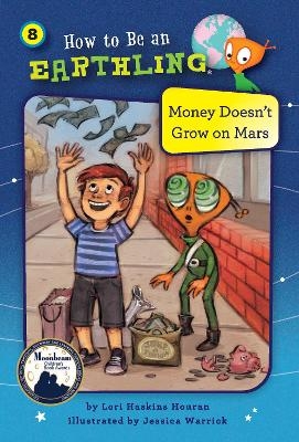 Money Doesn't Grow on Mars (Book 8) - Lori Haskins Houran