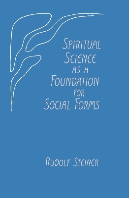 Spiritual Science as a Foundation for Social Forms - Rudolf Steiner