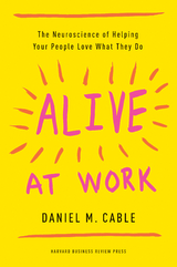 Alive at Work -  Daniel M. Cable