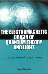 ELECTROMAG ORIGIN OF QUANT THEO & LIGHT - Dale M Grimes, Craig A Grimes