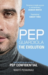 Pep Guardiola: The Evolution - Perarnau, Martí