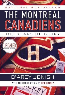 The Montreal Canadiens - D'Arcy Jenish