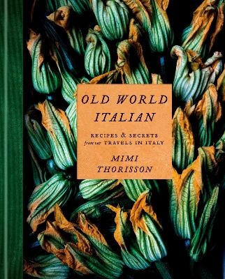 Old World Italian - Mimi Thorisson