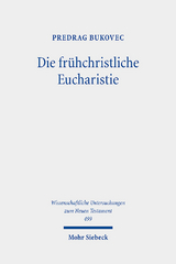 Die frühchristliche Eucharistie - Predrag Bukovec