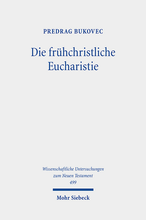 Die frühchristliche Eucharistie - Predrag Bukovec