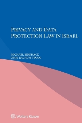 Privacy and Data Protection in Law Israel - Michael Birnhack, Omri Rachum-Twaig