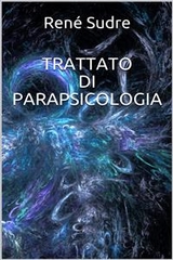 Trattato di parapsicologia - Renè Sudre