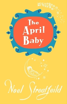 The April Baby - Noel Streatfeild