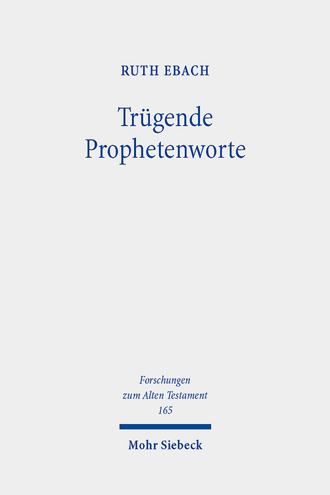 Trügende Prophetenworte - Ruth Ebach