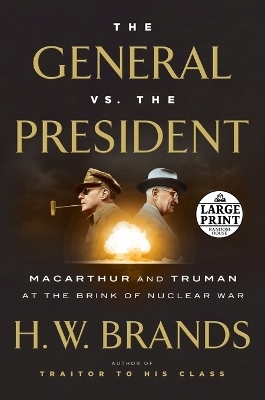 The General vs. the President - H. W. Brands