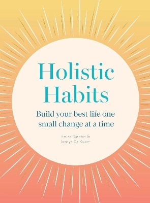 Holistic Habits - Emine Rushton, Jocelyn de Kwant