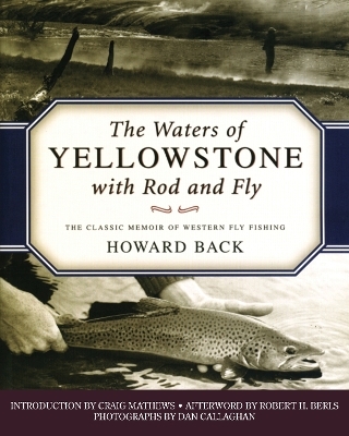 The Waters of Yellowstone with Rod and Fly - Howard Back