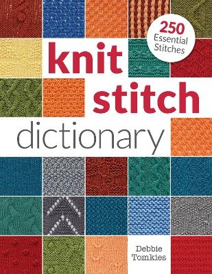 Knit Stitch Dictionary - Debbie Tomkies