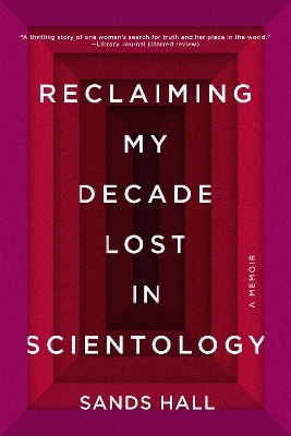 Reclaiming My Decade Lost in Scientology - Sands Hall