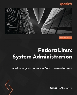 Fedora Linux System Administration - Alex Callejas