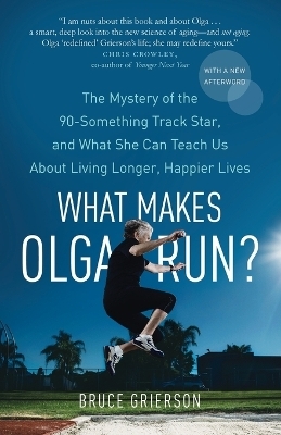 What Makes Olga Run? - Bruce Grierson