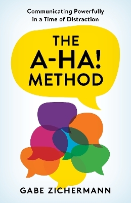 The A-Ha! Method - Gabe Zichermann