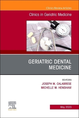 Geriatric Dental Medicine, An Issue of Clinics in Geriatric Medicine - 