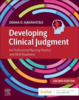 Developing Clinical Judgment for Professional Nursing Practice and NGN Readiness - Ignatavicius, Donna D.