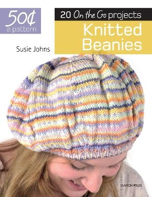 50 Cents a Pattern: Knitted Beanies - Susie Johns