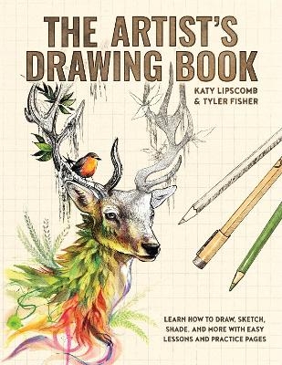 Artist's Drawing Book, The - Katy Lipscomb, Tyler Fisher