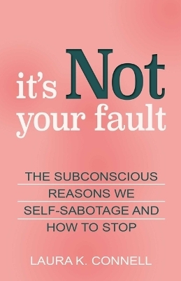 It's Not Your Fault - Laura K. Connell