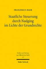 Staatliche Steuerung durch Nudging im Lichte der Grundrechte - Franziskus Baer