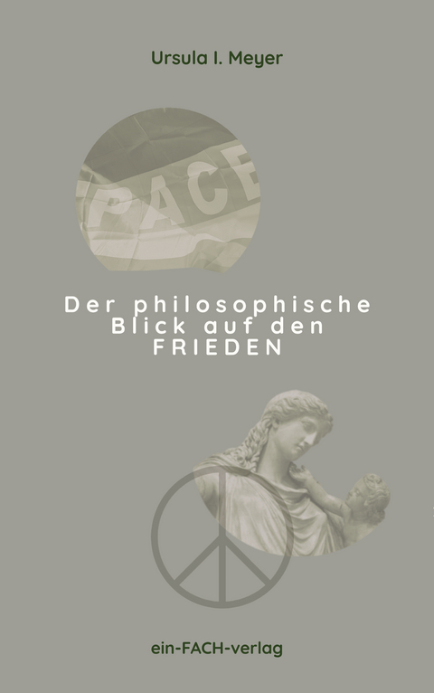 Der philosophische Blick auf den Frieden - Ursula I. Meyer