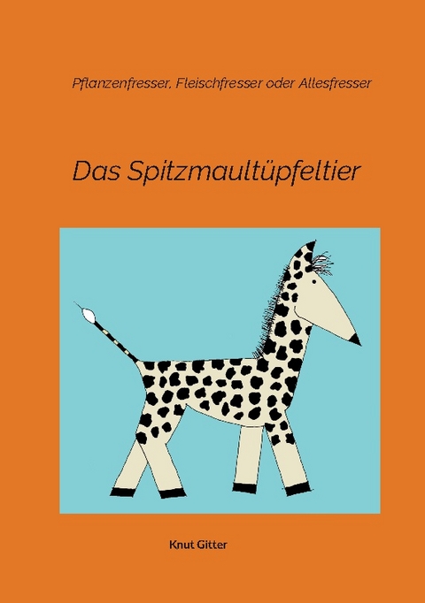 Das Spitzmaultüpfeltier - Knut Gitter