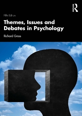 Themes, Issues and Debates in Psychology - Richard Gross