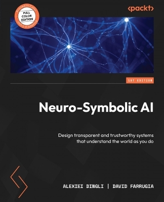 Neuro-Symbolic AI - Alexiei Dingli, David Farrugia