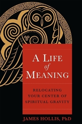 A Life of Meaning - James Hollis